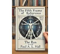 The Fifth Frame of Reference: The Run, Book 91