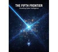 The Fifth Frontier: Unveiling Cyber Intelligence