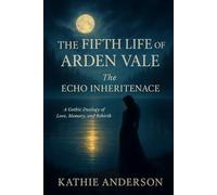 The Fifth Life of Arden Vale: Some memories never die. Some souls never rest.