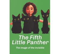 The Fifth Little Panther: The image of the invisible