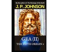THE FIFTH ORIGIN 6: GEA (Part II)