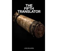 The Fifth Translator: A secret buried eight centuries deep - and it just surfaced.