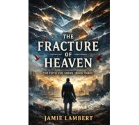 The Fifth Veil: The Fracture of Heaven