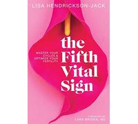 The Fifth Vital Sign: Master Your Cycles & Optimize Your Fertility