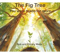 The Fig Tree: You were made for more