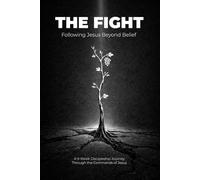 The Fight: Following Jesus Beyond Belief: 2