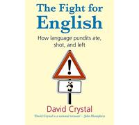 The Fight for English: How language pundits ate, shot, and left