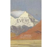 The Fight for Everest 1924: Mallory, Irvine and the Quest for Everest [Lingua Inglese]