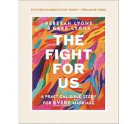 The Fight for Us: A Practical Bible Study for Every Marriage