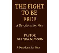 The Fight to be Free: A Devotion for Men