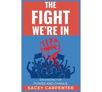 The Fight We're In: Organizing for Power and Change: 3