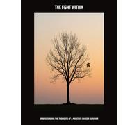 The Fight Within: Understanding The Thoughts Of A Prostate Cancer Survivor