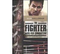 The fighter. Nato per combattere