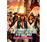 The Fighting Power and Courage of The Strongest Hunter Leader in The Pirate World