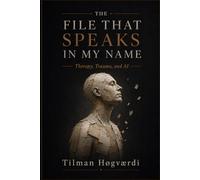 The File That Speaks in My Name: Therapy, Trauma, and AI