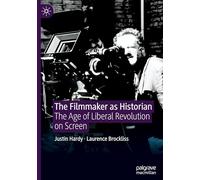 The Filmmaker As Historian: The Age of Liberal Revolution on Screen