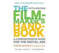 The Filmmaker's Handbook: A Comprehensive Guide for the Digital Age: Fifth Edition