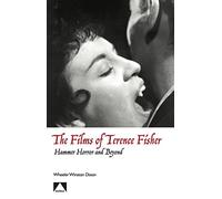 The Films of Terence Fisher: Hammer Horror and Beyond