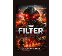 THE FILTER: When Reality Becomes a Target