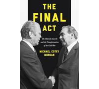 Michael Cotey Morgan The Final Act (Tascabile) America in the World