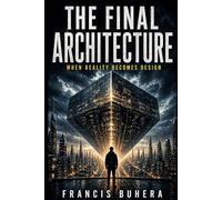 The Final Architecture: When Reality Becomes Design