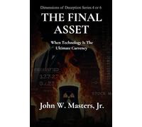 THE FINAL ASSET: When Technology Is The Ultimate Currency