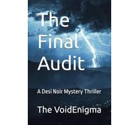 The Final Audit: A Desi Noir Mystery Thriller