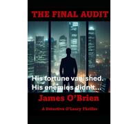 THE FINAL AUDIT: His fortune vanished. His enemies didn’t...