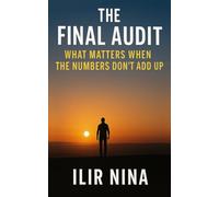 The Final Audit-What Matters When the Numbers Don’t: What Matters When the Numbers Don’t
