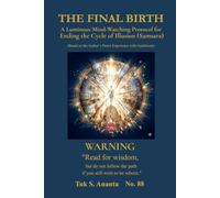 THE FINAL BIRTH: A Luminous Mind-Watching Protocol for Ending the Cycle of Samsara