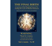 THE FINAL BIRTH: A Luminous Mind-Watching Protocol for Ending the Cycle of Samsara