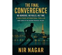 The Final Convergence: No Borders. No Rules. No Time.: 3