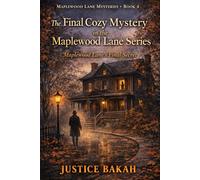 The Final Cozy Mystery in the Maplewood Lane Series: Maplewood Lane’s Final Secret