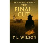 The Final Cut: A Gardener Files Novel