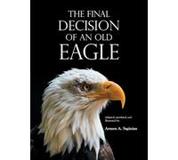 THE FINAL DECISION OF AN OLD EAGLE