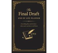 The Final Draft: End of Life Planner