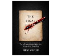 The Final Draft: The only way to survive the story is to rewrite the ending.