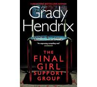 Grady Hendrix – The Final Girl Support Group – Tascabile (Titan Books)