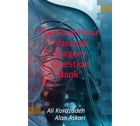 The Final Hour: "Vascular Surgery Question Bank"