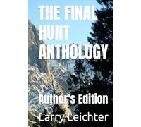 THE FINAL HUNT ANTHOLOGY: Author's Edition