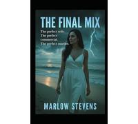 THE FINAL MIX - SCREENPLAY: Episode One - THE SETUP: A TV Pilot Screenplay: 13