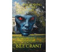 THE FINAL MORNING IN D.C.: A WORLD SUSPENDED BY THREAT: AN ALIEN DEMAND CHANGES HISTORY
