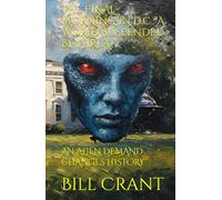 THE FINAL MORNING IN D.C.: A WORLD SUSPENDED BY THREAT: AN ALIEN DEMAND CHANGES HISTORY