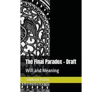 The Final Paradox - Draft: Will and Meaning