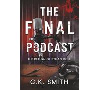 The Final Podcast: Book 2 of the Podcast Murders