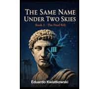The Final Rift: The Same Name Under Two Skies - Book 3