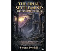 The Final Settlement: The Olympian Audit #3