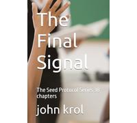 The Final Signal: The Seed Protocol Series 38 chapters
