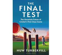 The Final Test: The Uncertain Future of Cricket’s First-Class Game