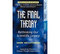 The Final Theory: Rethinking Our Scientific Legacy (Second Edition)